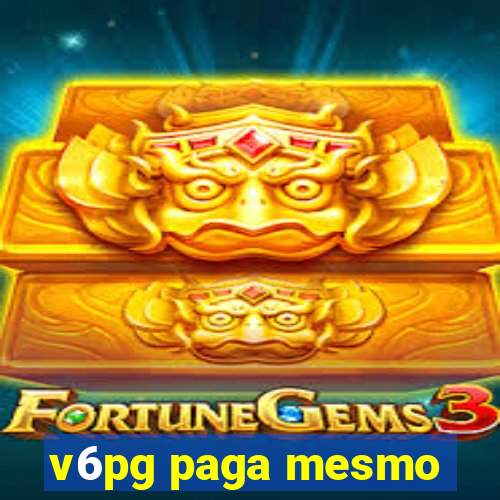 v6pg paga mesmo